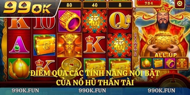 Điểm qua các tính năng nổi bật của nổ hũ thần tài